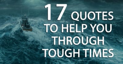 17 Quotes To Help You Through Tough Times