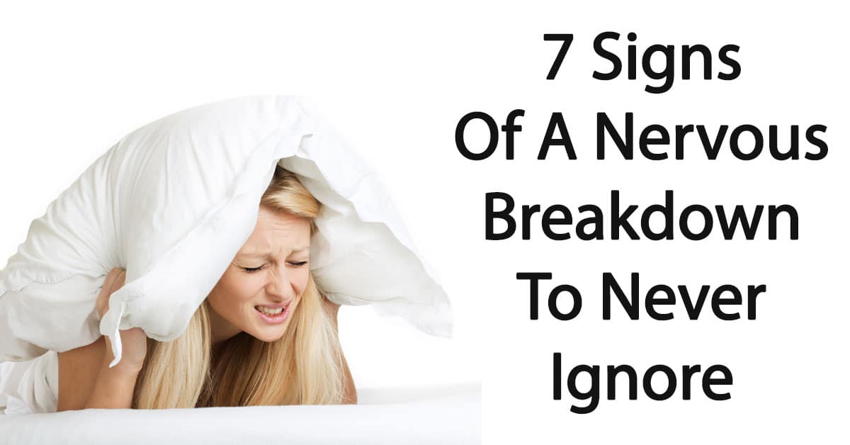 7-signs-of-a-nervous-breakdown-to-never-ignore