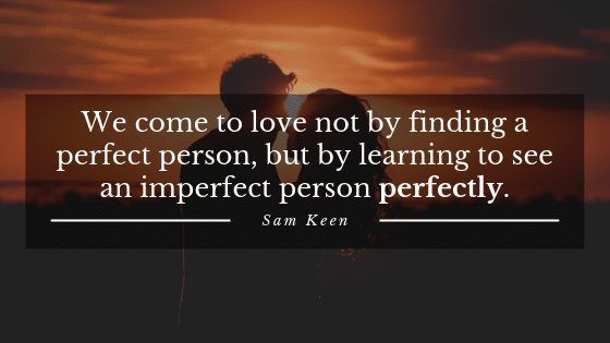 A heartfelt quote about love, emphasizing the importance of seeing imperfections in a perfect way.