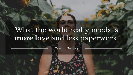 What the world really needs is more love and fewer paperwork, as reflected in these thought-provoking quotes about love.