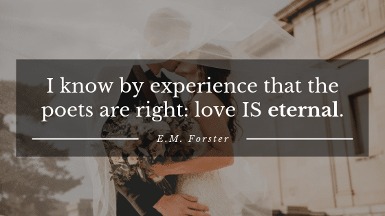 I know by experience that the poets are right, love is eternal - quotes about love.