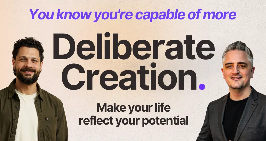 Two men stand beside large text reading, "Deliberate Creation. Make your life reflect your potential," with a purple caption above: "You know you're capable of more." Embrace deliberate creation to unlock your fullest potential.