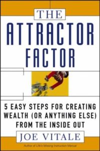 The attractor factor by Joe Vitale is a groundbreaking book that combines the principles of the Law of Attraction with practical strategies for success.